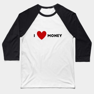 I Heart Money Baseball T-Shirt